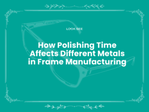 How Polishing Time Affects Different Metals in Frame Manufacturing